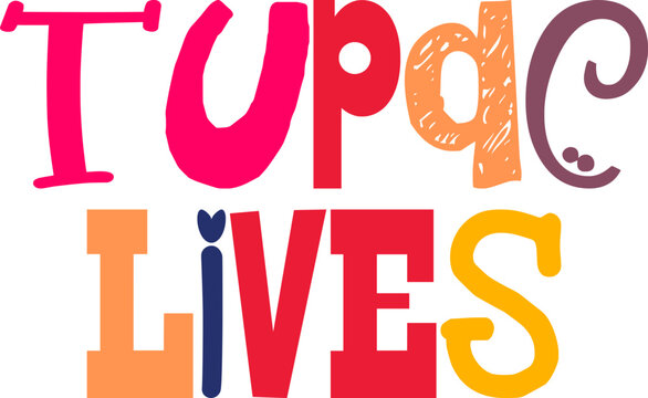 Tupac Lives Calligraphy Illustration for Infographic, Sticker , Label, Motion Graphics