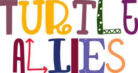 Turtle Allies Hand Lettering Illustration for T-Shirt Design, Presentation , Motion Graphics, Label