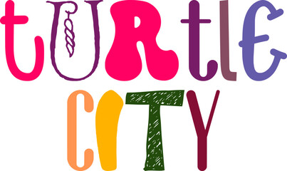 Turtle City Hand Lettering Illustration for T-Shirt Design, Bookmark , Packaging, Newsletter