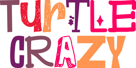 Turtle Crazy Calligraphy Illustration for Motion Graphics, Banner, Flyer, Packaging