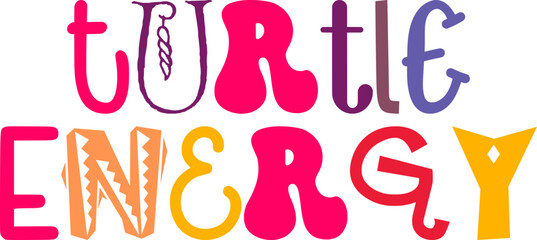 Turtle Energy Calligraphy Illustration for Banner, Bookmark , Presentation , Postcard 