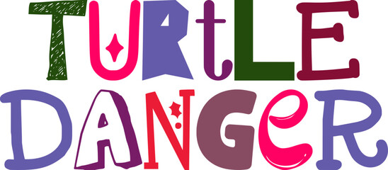 Turtle Danger Typography Illustration for Gift Card, Social Media Post, Poster, Book Cover