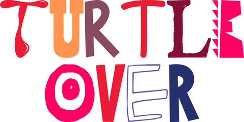 Turtle Over Hand Lettering Illustration for Motion Graphics, Book Cover, Gift Card, T-Shirt Design