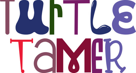 Turtle Tamer Typography Illustration for Stationery, Label, Magazine, Infographic