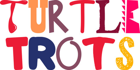 Turtle Trots Typography Illustration for Flyer, Bookmark , Decal, Presentation 