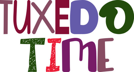 Tuxedo Time Hand Lettering Illustration for T-Shirt Design, Motion Graphics, Logo, Stationery