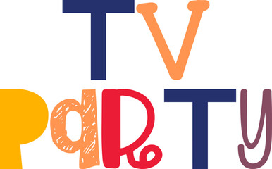 Tv Party Calligraphy Illustration for Presentation , Packaging, Bookmark , Decal