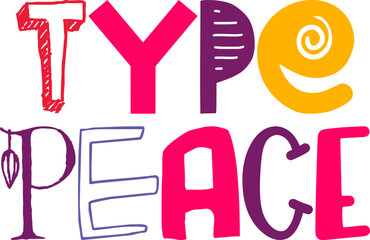 Type Peace Typography Illustration for Label, Postcard , T-Shirt Design, Magazine