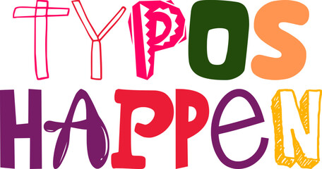 Typos Happen Typography Illustration for Decal, Motion Graphics, Label, Brochure