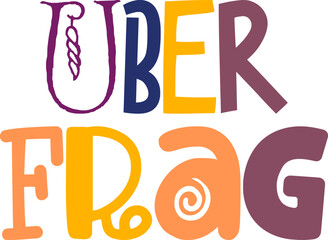 Obraz premium Uber Frag Calligraphy Illustration for Label, Postcard , Decal, Infographic