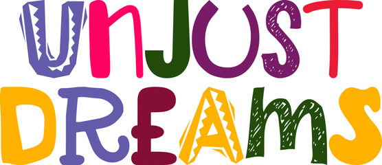 Unjust Dreams Typography Illustration for Logo, Gift Card, Icon, Mug Design