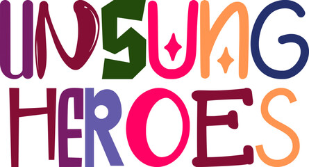 Unsung Heroes Hand Lettering Illustration for Book Cover, Logo, Brochure, Magazine