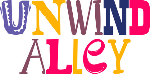 Unwind Alley Hand Lettering Illustration for T-Shirt Design, Stationery, Packaging, Newsletter