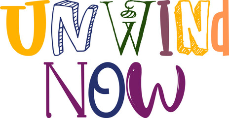 Unwind Now Typography Illustration for Gift Card, Postcard , Sticker , Magazine