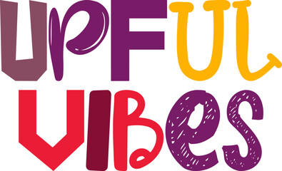 Obraz premium Upful Vibes Calligraphy Illustration for Flyer, Decal, Bookmark , Magazine