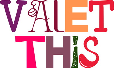 Valet This Hand Lettering Illustration for Social Media Post, Mug Design, Icon, Gift Card