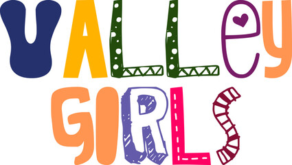 Valley Girls Hand Lettering Illustration for Infographic, Brochure, T-Shirt Design, Magazine
