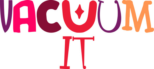 Vacuum It Calligraphy Illustration for Poster, Book Cover, Packaging, T-Shirt Design