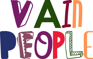 Vain People Typography Illustration for Presentation , Packaging, Poster, Newsletter