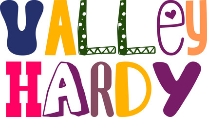 Valley Hardy Typography Illustration for Postcard , Motion Graphics, Magazine, Packaging