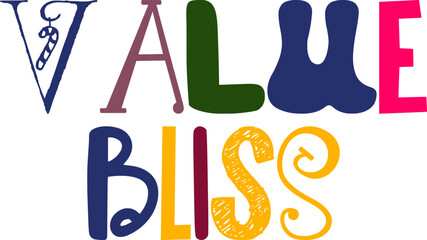 Value Bliss Typography Illustration for Icon, Newsletter, T-Shirt Design, Bookmark 