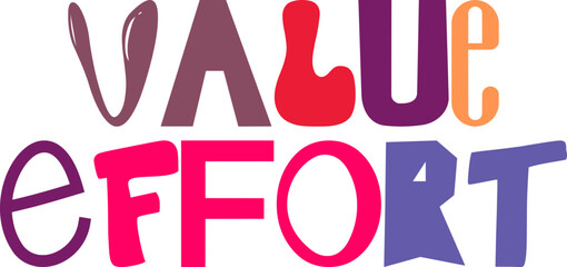 Value Effort Hand Lettering Illustration for Packaging, Infographic, T-Shirt Design, Logo