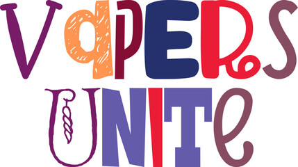 Vapers Unite Hand Lettering Illustration for Banner, Magazine, Logo, Brochure