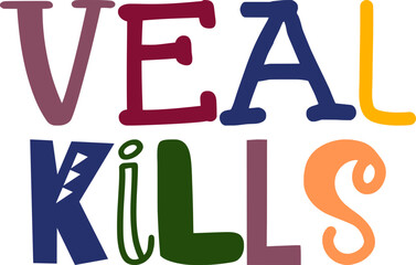 Veal Kills Calligraphy Illustration for Bookmark , Label, Sticker , Icon