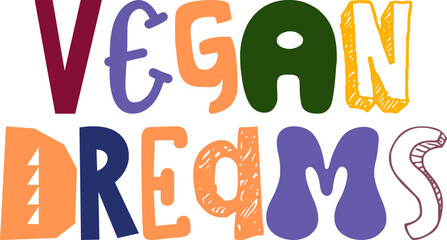 Vegan Dreams Calligraphy Illustration for Bookmark , Decal, Mug Design, Book Cover