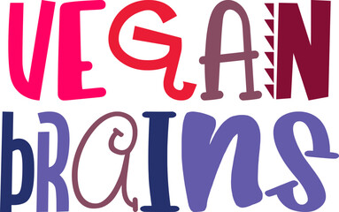 Vegan Brains Hand Lettering Illustration for Decal, Brochure, Motion Graphics, Sticker 