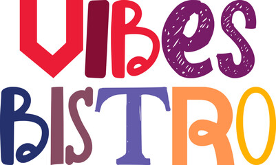 Vibes Bistro Hand Lettering Illustration for Logo, Flyer, T-Shirt Design, Newsletter