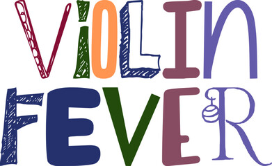 Violin Fever Calligraphy Illustration for Decal, Banner, Magazine, T-Shirt Design
