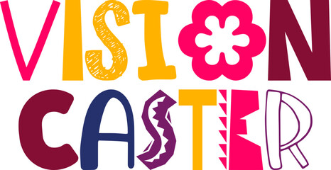 Vision Caster Hand Lettering Illustration for Poster, Magazine, Mug Design, Bookmark 