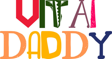 Vital Daddy Hand Lettering Illustration for Gift Card, Icon, Magazine, Bookmark 