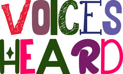 Voices Heard Hand Lettering Illustration for Label, Poster, Postcard , Book Cover