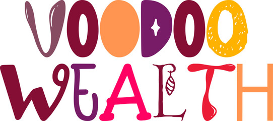 Voodoo Wealth Typography Illustration for Postcard , Bookmark , T-Shirt Design, Social Media Post