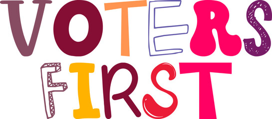 Voters First Hand Lettering Illustration for Label, Presentation , Decal, Banner