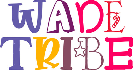 Wade Tribe Typography Illustration for Motion Graphics, Logo, Postcard , Magazine