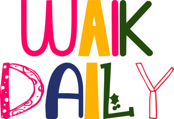 Walk Daily Hand Lettering Illustration for Stationery, Motion Graphics, Book Cover, Presentation 