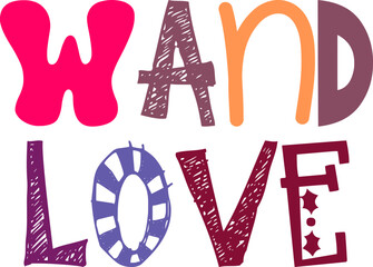 Wand Love Typography Illustration for Magazine, Mug Design, Bookmark , Decal