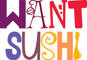 Want Sushi Calligraphy Illustration for Gift Card, Postcard , Bookmark , Infographic