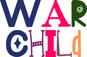 War Child Hand Lettering Illustration for Poster, Stationery, Decal, Mug Design