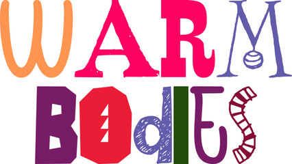 Warm Bodies Hand Lettering Illustration for Infographic, Flyer, Bookmark , Mug Design