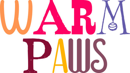 Warm Paws Typography Illustration for T-Shirt Design, Flyer, Decal, Book Cover