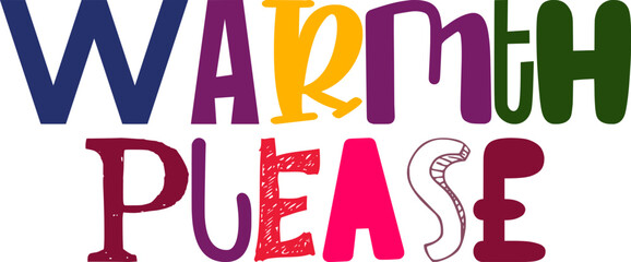 Warmth Please Typography Illustration for Presentation , Social Media Post, Banner, Brochure