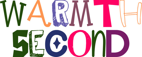 Warmth Second Typography Illustration for Poster, Sticker , Flyer, Logo