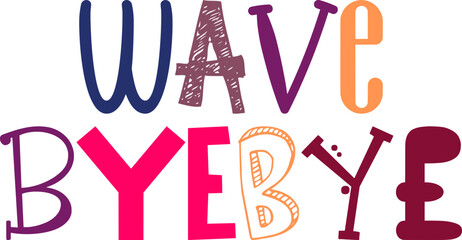 Wave Byebye Typography Illustration for Label, Bookmark , Motion Graphics, Brochure