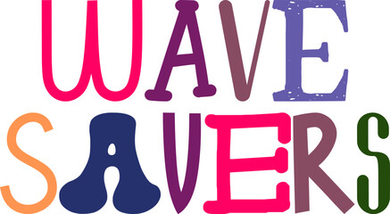 Wave Savers Typography Illustration for Poster, T-Shirt Design, Postcard , Packaging