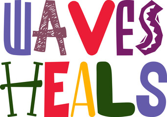 Waves Heals Calligraphy Illustration for Social Media Post, Magazine, Poster, Gift Card