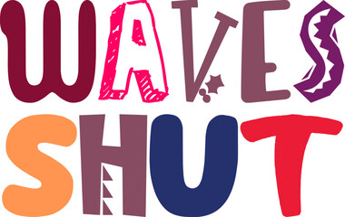 Waves Shut Hand Lettering Illustration for Logo, Infographic, Icon, Motion Graphics